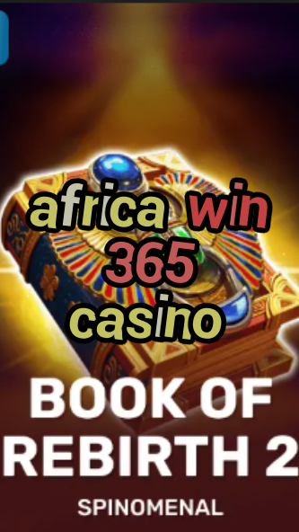 africa win 365 casino-trdjkmsxjksdss.com